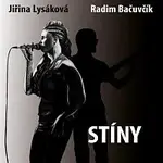 Jiřina Lysáková, Radim Bačuvčík – Stíny