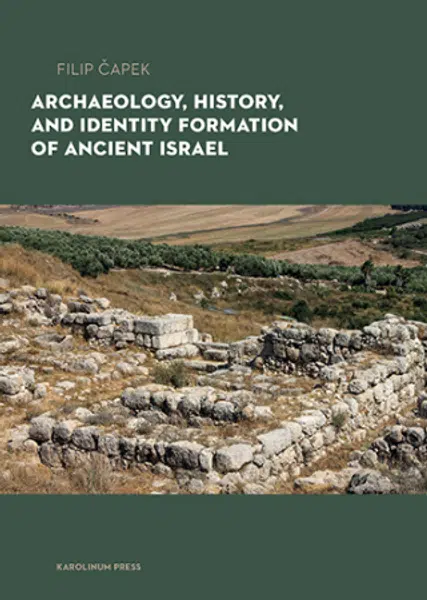 Archaeology, History, and Identity Formation in Ancient Israel - Filip Čapek - e-kniha