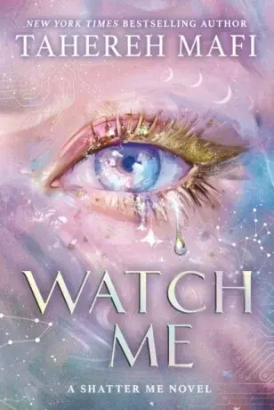 Watch Me - Tahereh Mafi