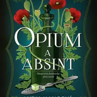 Opium a absint - Lydia Kang