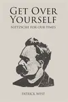 Get Over Yourself - Patrick West