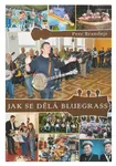 KN JAK SE DĚLÁ BLUEGRASS – Petr Brandejs