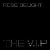 The V.I.P – Rose Delight