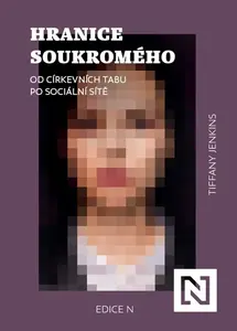 Hranice soukromého - Tiffany Jenkinsová