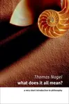 What Does It All Mean? - Thomas Nagel