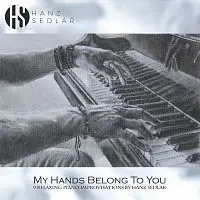 Hanz Sedlář – My Hands Belong To You