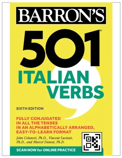 501 Italian Verbs, Sixth Edition - Marcel, Ph.D. Danesi, John, Ph.D. Colaneri, Vincent, Ph.D. Luciani