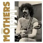 Frank Zappa, The Mothers – The Mothers 1971 CD