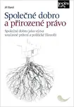 Společné dobro a přirozené právo - Jiří Baroš
