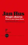 Jan Hus - Projít ohněm