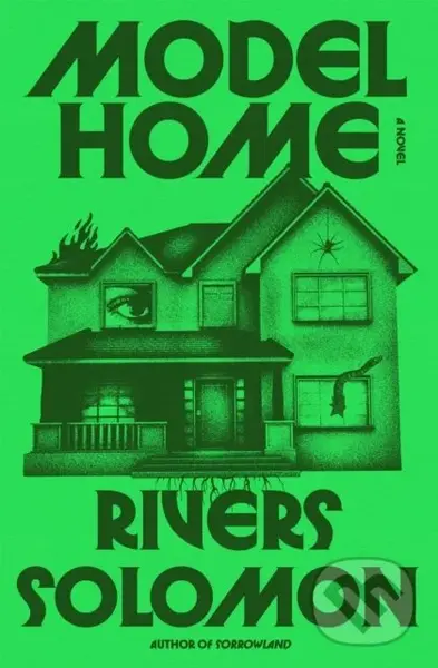 Model Home (A Novel) - Rivers Solomon,Model Home (A Novel) - Rivers Solomon