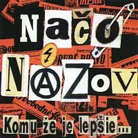 Načo názov – Komu že je lepšie...