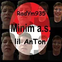lil AnTon & RadYm935 – Minim a. s.