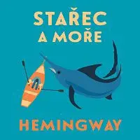 Ladislav Mrkvička – Hemingway: Stařec a moře (edice Legendy) CD-MP3
