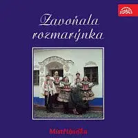 Mistříňanka – Zavoňala rozmarýnka