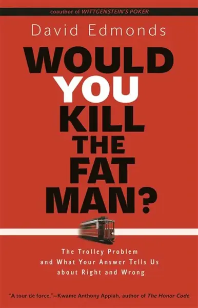 Would You Kill the Fat Man? - Edmonds David