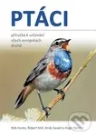 Ptáci - Příručka k určování všech evropských druhů - Rob Hume
