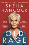 Old Rage - Sheila Hancock