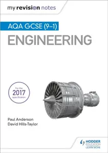 My Revision Notes: AQA GCSE (9-1) Engineering - Paul Anderson, David Hills-Taylor