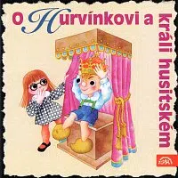 Divadlo Spejbla a Hurvínka – O Hurvínkovi a králi husitském