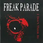 Freak Parade – I Don't Think So CD