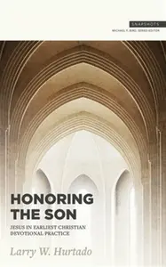 Honoring the Son - L. W. Hurtado