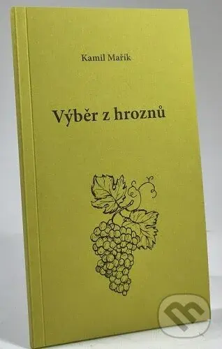 Výběr z hroznů - Kamil Mařík