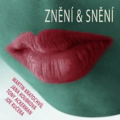 Martin Kratochvíl, Jana Koubková, Tony Ackerman, Joe Kučera – Znění & snění CD