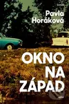 Okno na západ - Pavla Horáková - kniha z kategorie Společenská beletrie