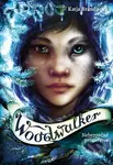 Woodwalker - Nebezpečné priateľstvo - Katja Brandis