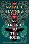 No Friend To This House - Natalie Haynes