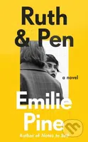 Ruth & Pen (The brilliant debut novel from the internationally bestselling author of Notes to Self) - kniha z kategorie Společenská beletrie
