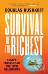 Survival of the Richest (escape fantasies of the tech billionaires) - kniha z kategorie Humanitní a společenské vědy