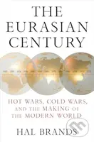 The Eurasian Century (Hot Wars, Cold Wars, and the Making of the Modern World) - kniha z kategorie Historie