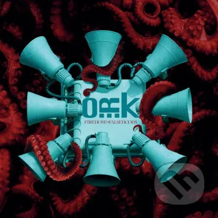 O.R.k.:  Firehose Of Falsehoods - O.R.k.