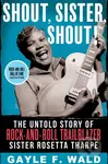 Shout, Sister, Shout! (The Untold Story of Rock-and-Roll Trailblazer Sister Rosetta Tharpe) - kniha z kategorie Umění, design a architektura