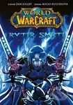 World of Warcraft: Rytíř smrti - Dan Jolley, Rocio Zucchi (ilustrátor) - kniha z kategorie Fantasy