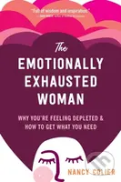The Emotionally Exhausted Woman (Why You’re Feeling Depleted and How to Get What You Need) - kniha z kategorie Zdraví a životní styl