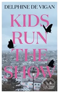 Kids Run the Show (The new novel from the author of No and Me) - kniha z kategorie Thrillery