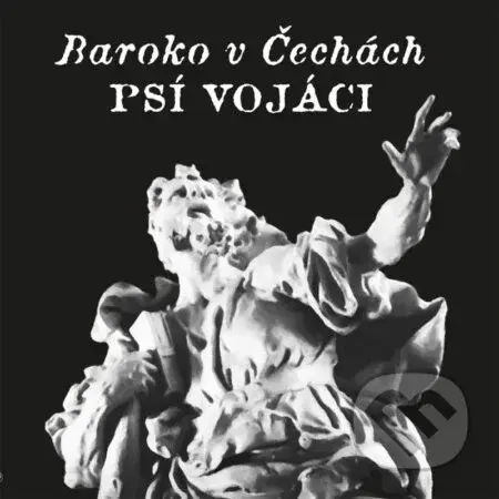 Psí Vojáci: Baroko v Čechách LP (2 LP) - Psí vojáci