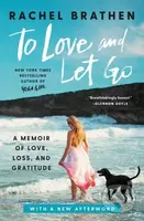 To Love and Let Go (A Memoir of Love, Loss, and Gratitude) - kniha z kategorie Životopisy, reportáže a myšlenky