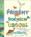 Příběhy ročních období (Objevujte přírodu v průběhu celého roku) - kniha z kategorie Naučné knihy