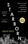 Starborn (How the Stars Made Us - and Who We Would Be Without Them) - kniha z kategorie Astronomie