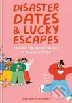 Disaster Dates and Lucky Escapes: Finding the one in the age of online dating