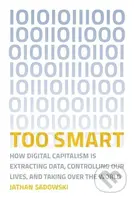 Too Smart - Jathan Sadowski - kniha z kategorie Humanitní a společenské vědy