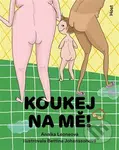 Koukej na mě! - Annika Leone, Bettina Johansson (ilustrátor) - kniha z kategorie Beletrie pro děti