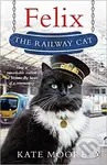 Felix the Railway Cat - Kate Moore