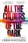 All the Colours of the Dark - Chris Whitaker - kniha z kategorie Thrillery