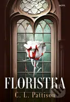 Floristka - C.L. Pattison - kniha z kategorie Thrillery