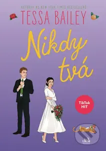 Nikdy tvá - Tessa Bailey - kniha z kategorie Romantická
